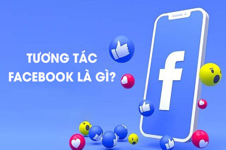Tương tác Facebook là gì? Tương tác Facebook là gì?