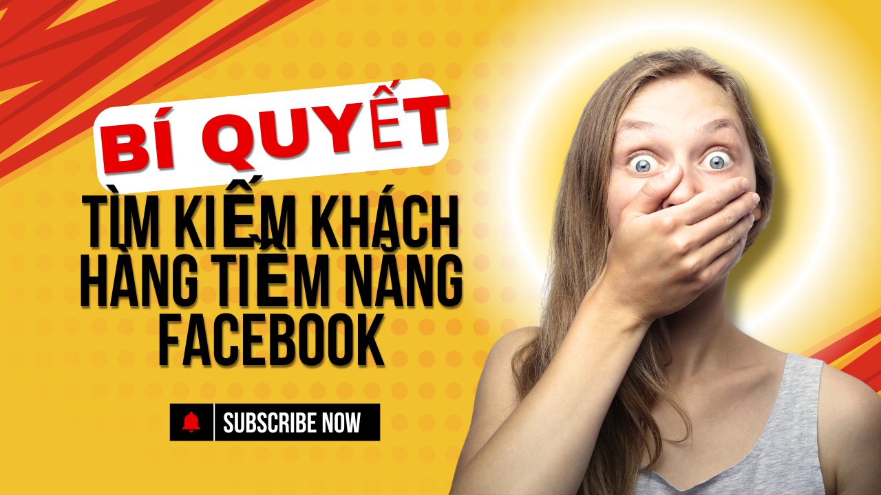Bí quyết tìm kiếm khách hàng tiềm năng trên facebook