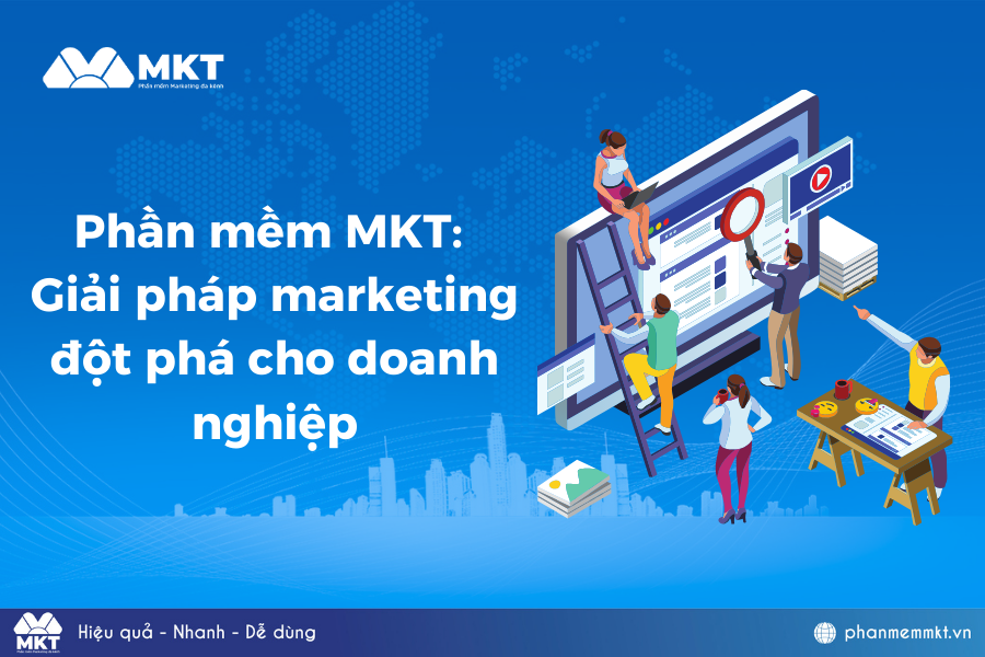 Sự uy tín của Phần mềm MKT - Lựa chọn hoàn hảo cho doanh nghiệp Sự uy tín của Phần mềm MKT - Lựa chọn hoàn hảo cho doanh nghiệp
