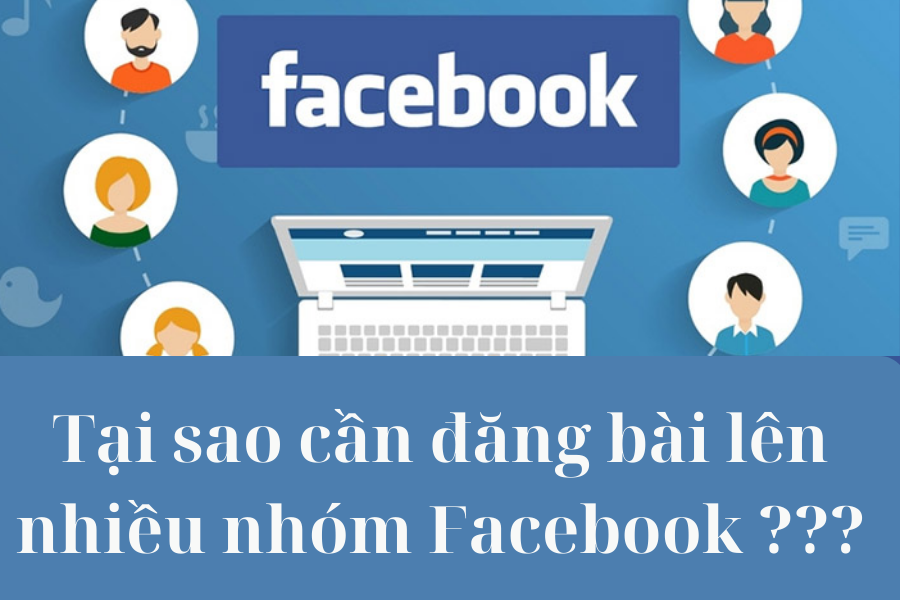 Tại sao cần đăng bài nhiều nhóm facebook