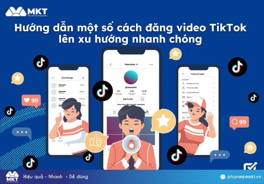 Hướng dẫn một số cách đăng video TikTok lên xu hướng nhanh chóng Hướng dẫn một số cách đăng video TikTok lên xu hướng nhanh chóng