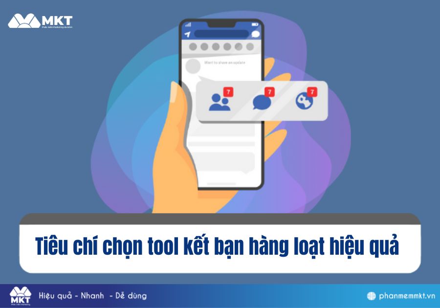 Những tiêu chí chọn tool kết bạn hàng loạt hiệu quả Những tiêu chí chọn tool kết bạn hàng loạt hiệu quả