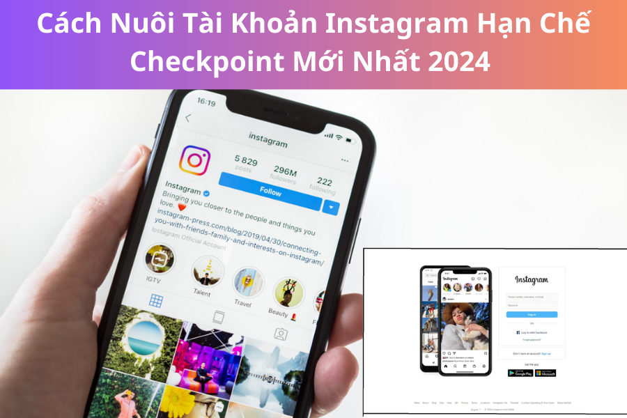 cach-nuoi-tai-khoan-instagram-han-che-checkpoint-moi-nhat-2024