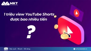 1 triệu view YouTube Short được bao nhiêu tiền?