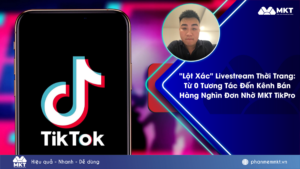 “Lột xác” lượt view livestream khi sử dụng MKT TikPro